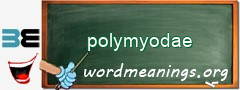 WordMeaning blackboard for polymyodae